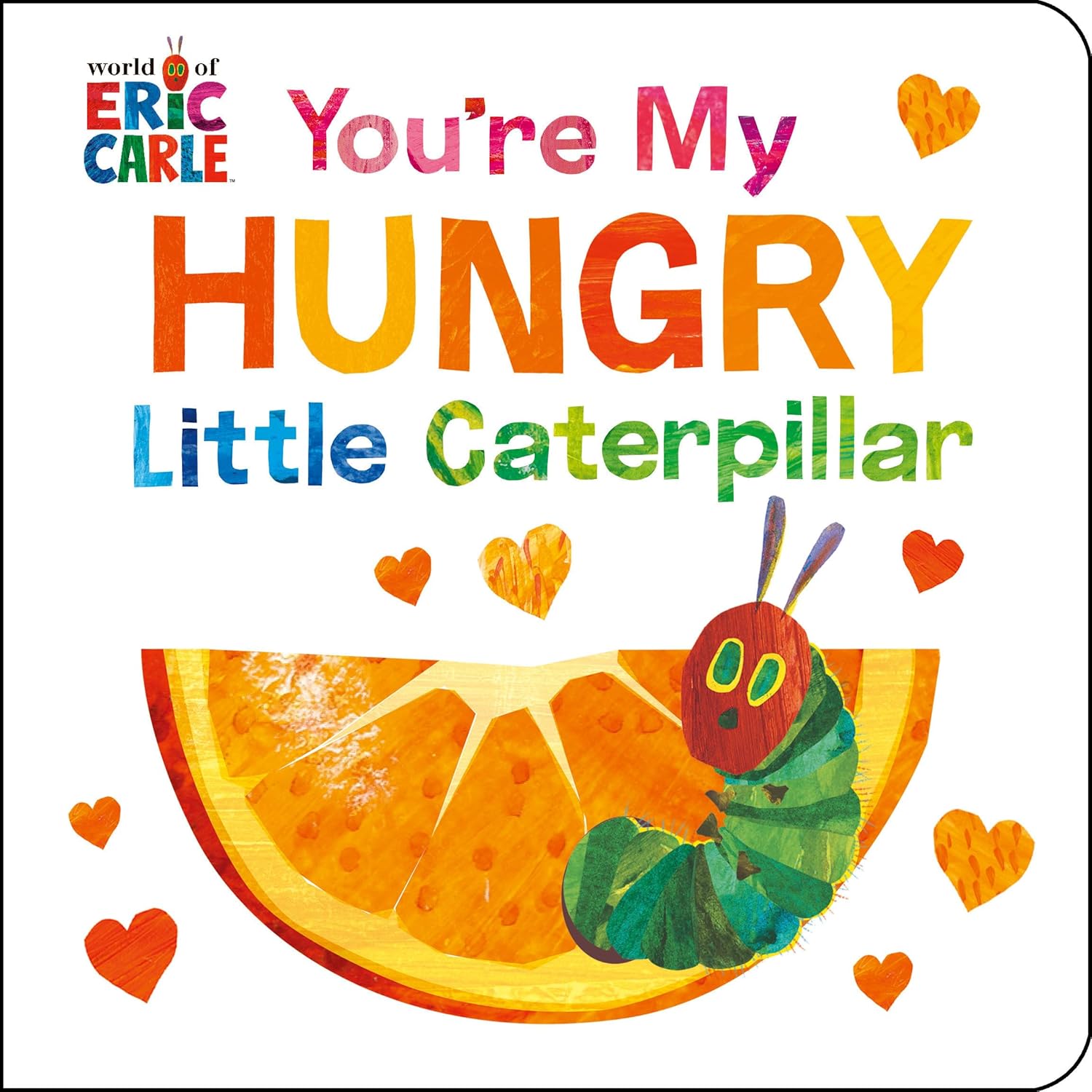 Eric Carle You're My Hungry Little Caterpillar (Board Book)