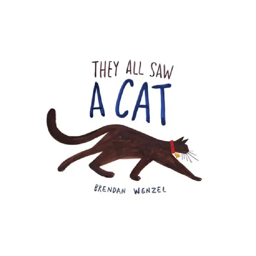 They All Saw A Cat by Brendan Wenzel