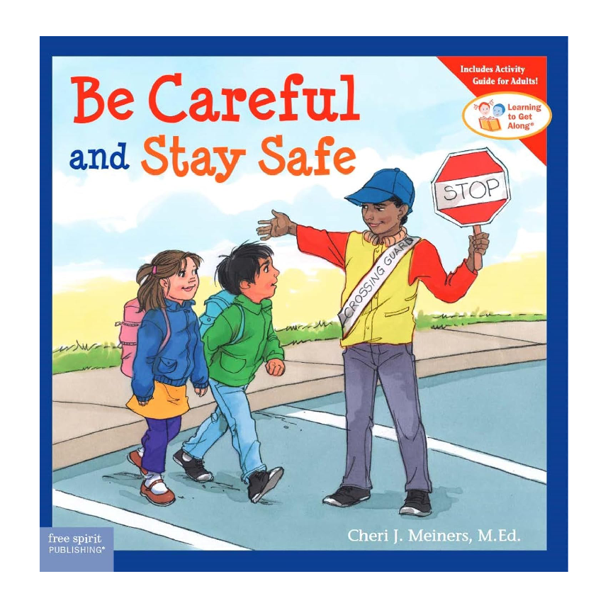 Learning To Get Along: Be Careful & Stay Safe (Ages 4-8)