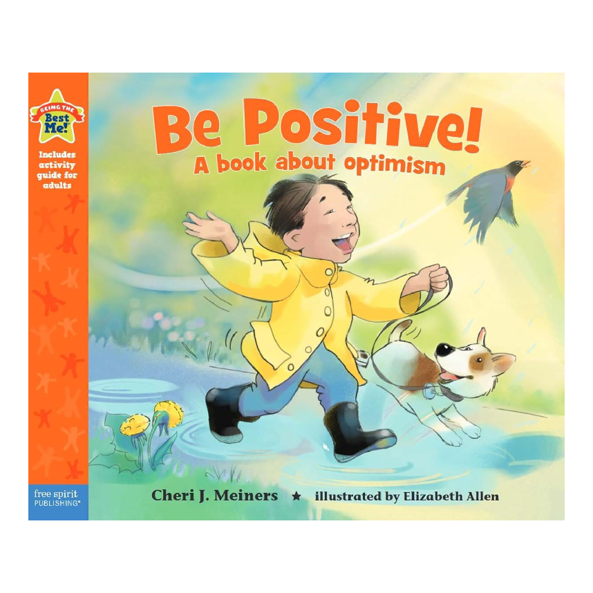 Being The Best Me: Be Positive! A Book About Optimism