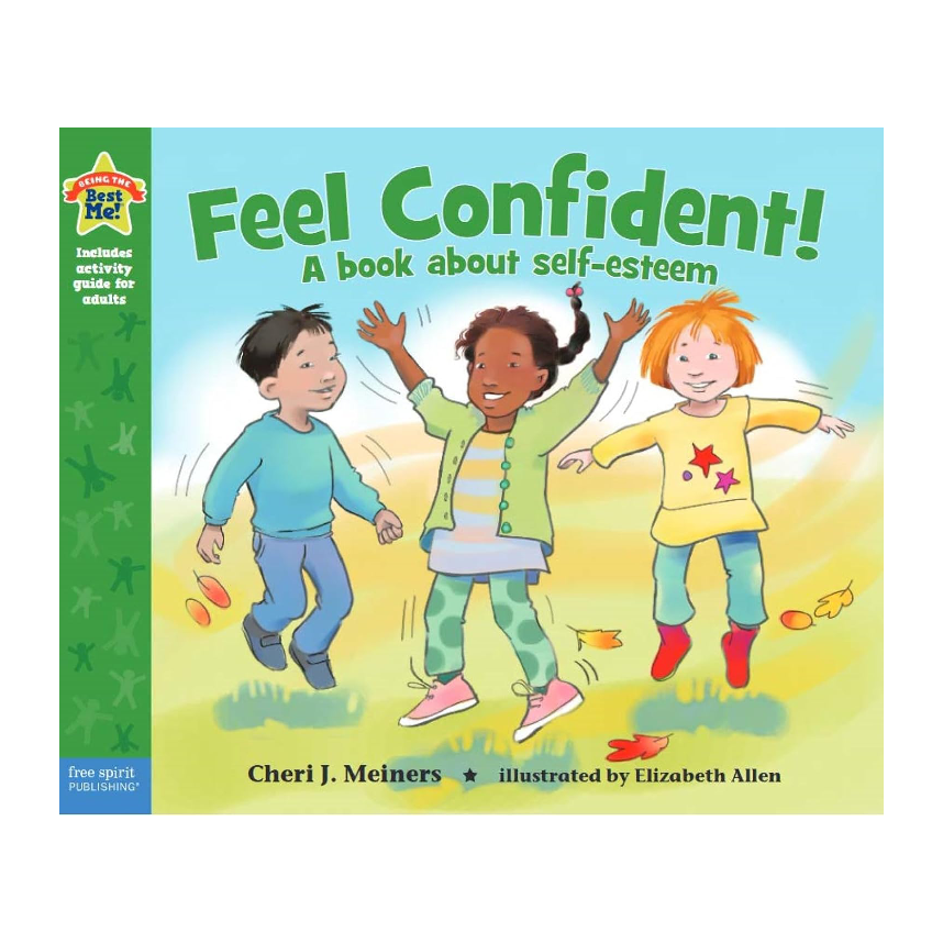 Being The Best Me: Feel Confident! A Book About Self-Esteem