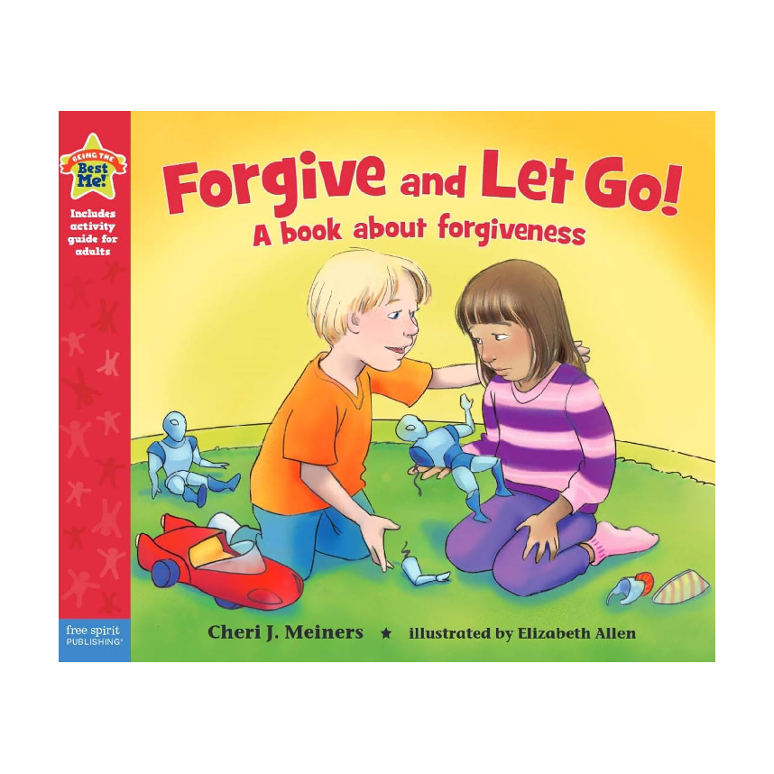 Being The Best Me: Forgive & Let Go! A Book About Forgiveness