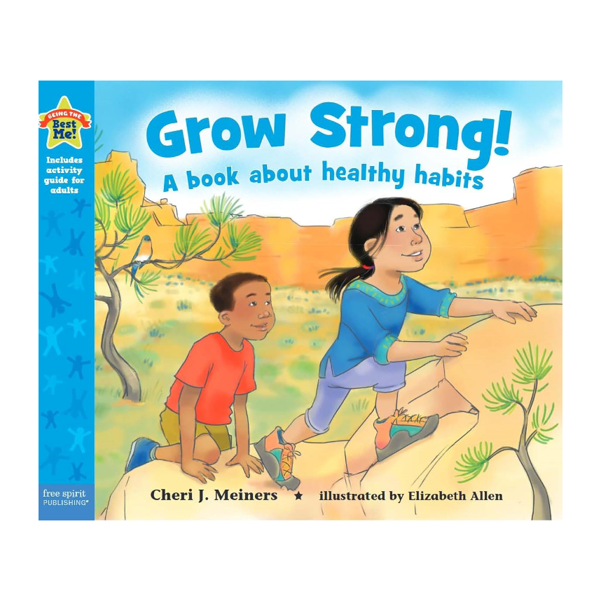 Being The Best Me: Grow Strong! A Book About Healthy Habits