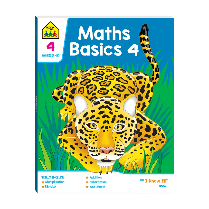 School Zone I Know It Book: Maths Basics 4 (Ages 8-10)