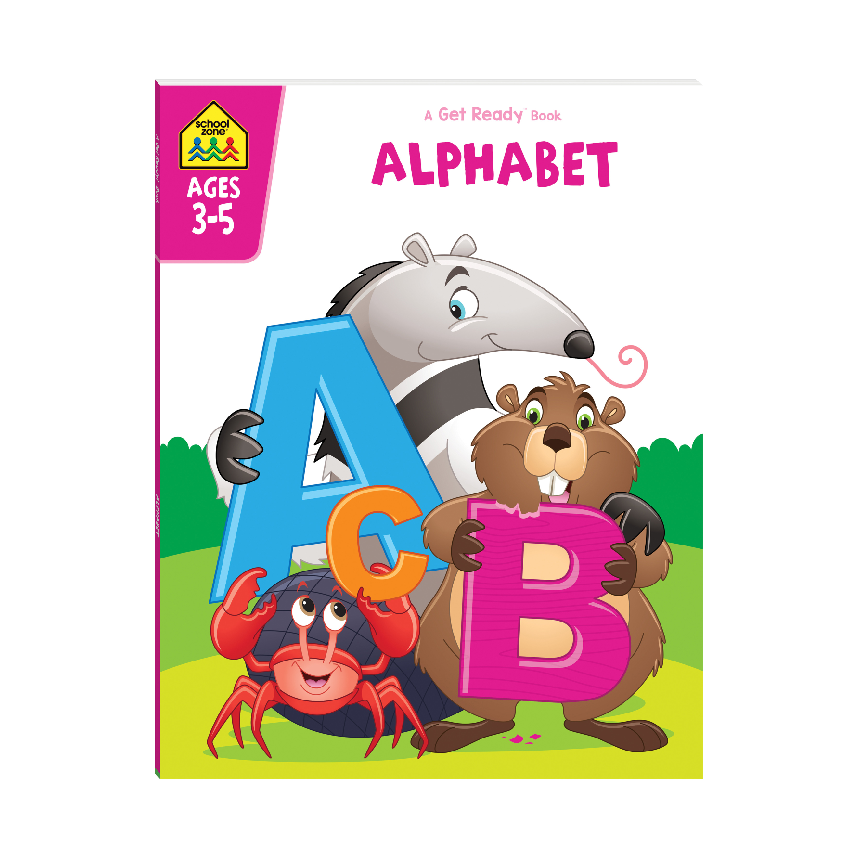 School Zone A Get Ready Book: Alphabet (Ages 3-5)