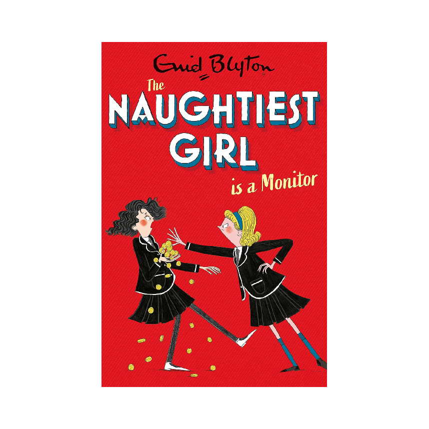 Enid Blyton The Naughtiest Girl: Naughtiest Girl Is A Monitor