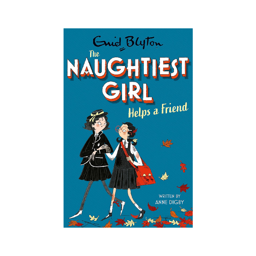 Enid Blyton The Naughtiest Girl: Naughtiest Girl Helps A Friend
