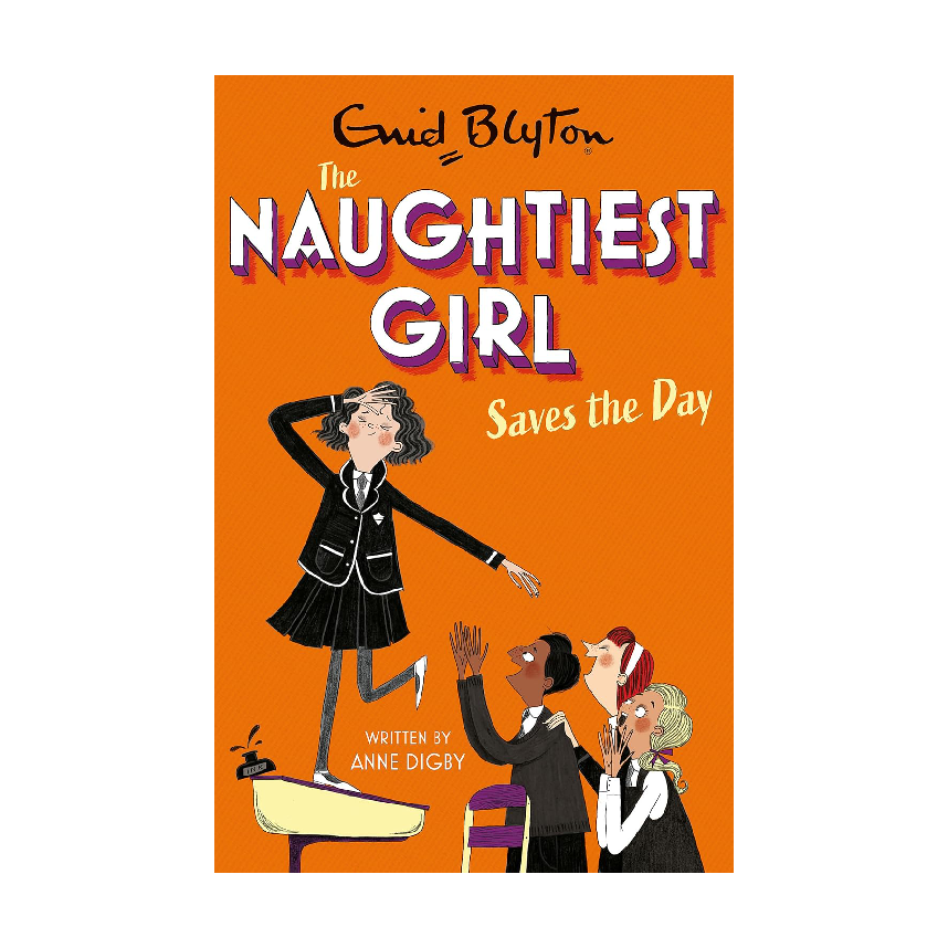 Enid Blyton The Naughtiest Girl: Naughtiest Girl Saves The Day