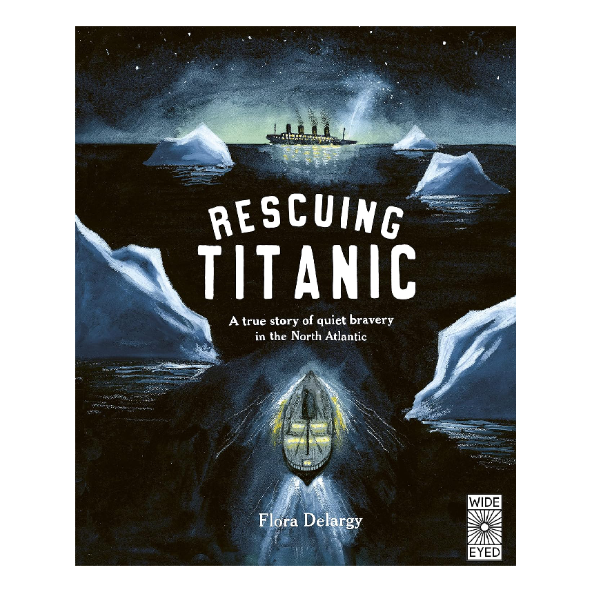 Rescuing Titanic: A True Story Of Quiet Bravery In The North Atlantic