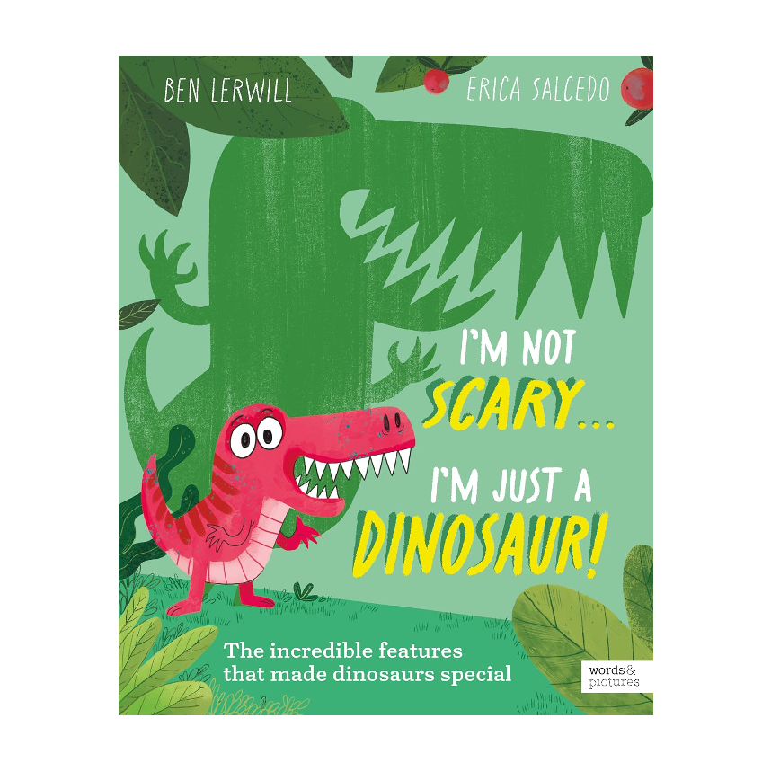 Im Not Scary... Im Just A Dinosaur