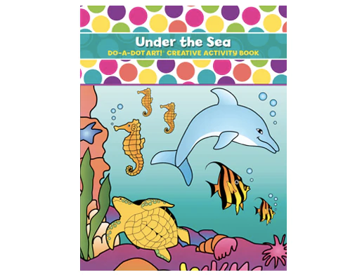 Do-A-Dot Art Creative Activity Book: Under The Sea