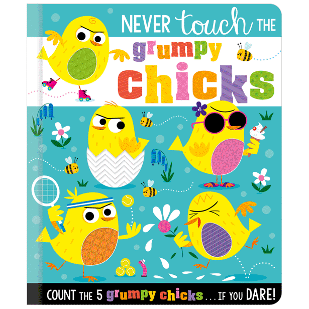 Never Touch The Grumpy Chicks