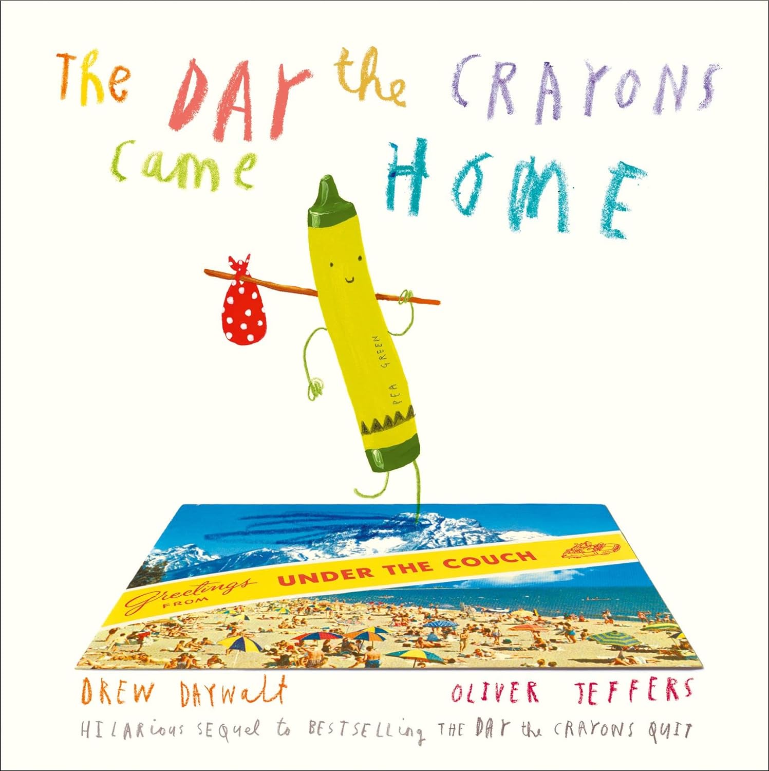 The Day The Crayons Came Home by Drew Daywalt and Oliver Jeffers