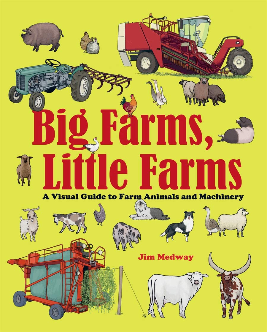 Big Farms, Little Farms: A Visual Guide to Farms and Farm Animals