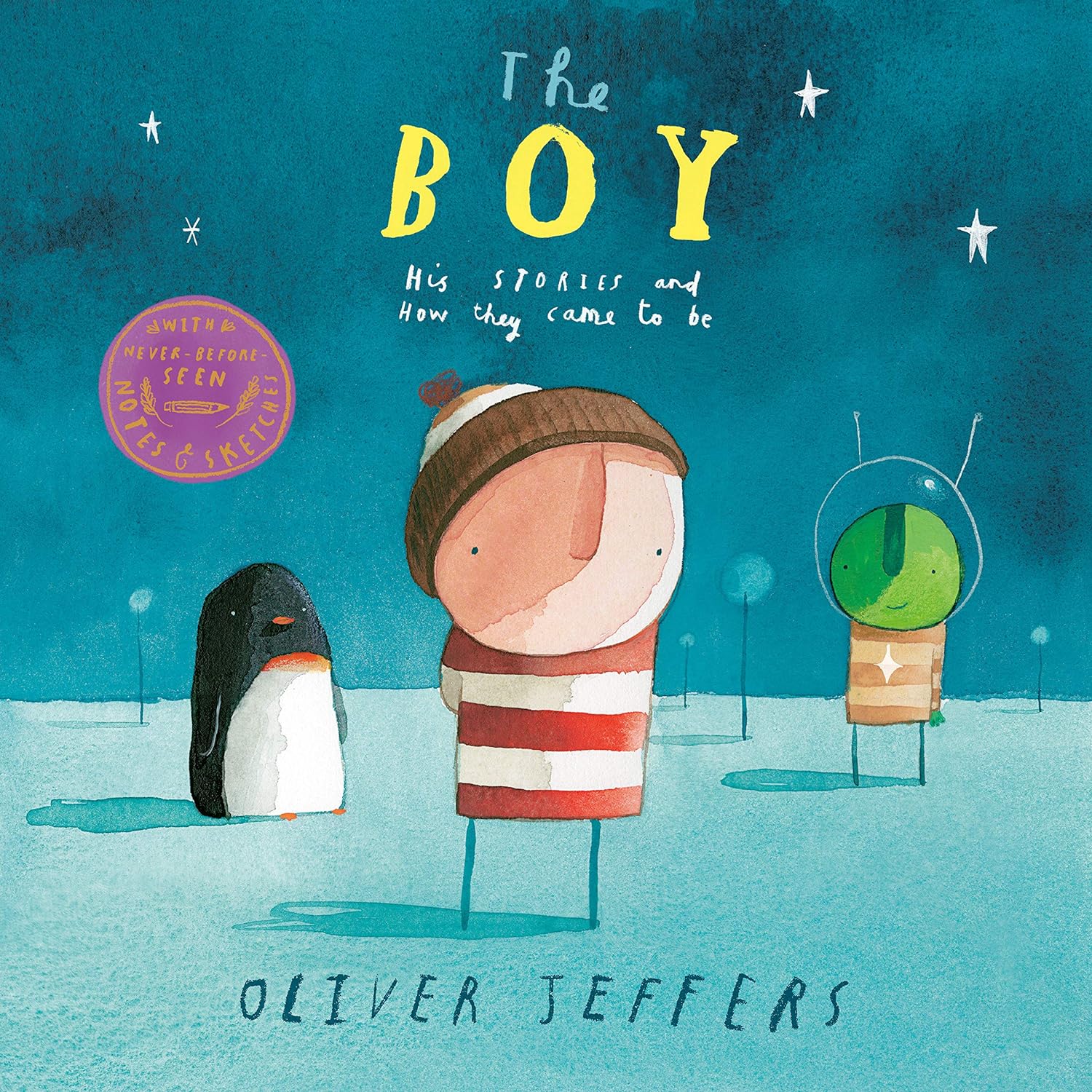The Boy: His Stories and How They Came to Be by Oliver Jeffers
