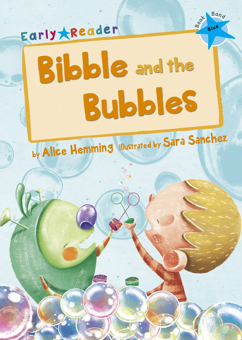 Maverick Early Reader Blue (Level 4): Bibble & The Bubbles