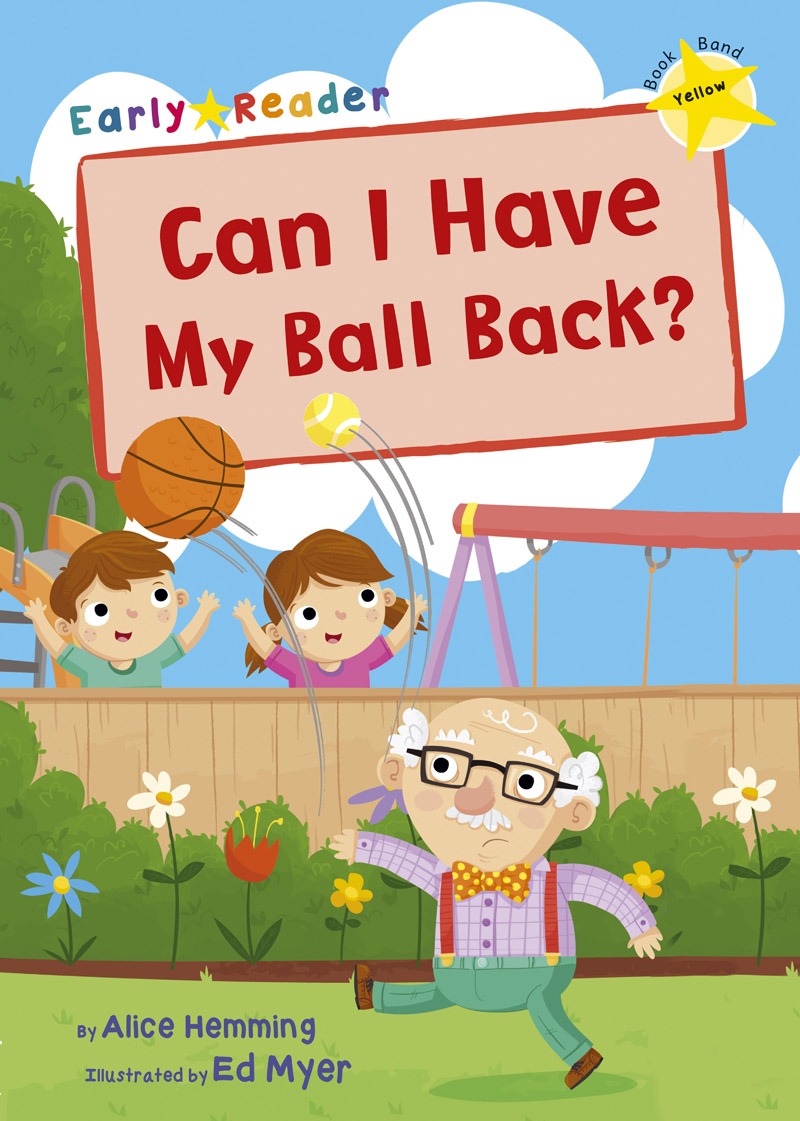 Maverick Early Reader Yellow (Level 3): Can I Have My Ball Back?