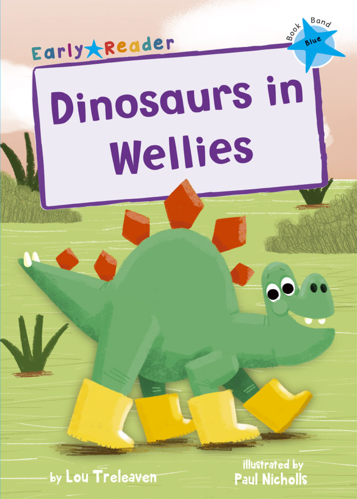 Maverick Early Reader Blue (Level 4): Dinosaurs In Wellies