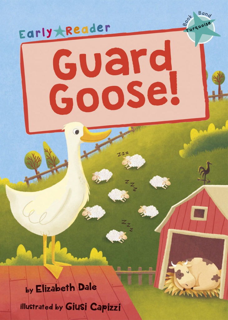 Maverick Early Reader Turquoise (Level 7): Guard Goose!