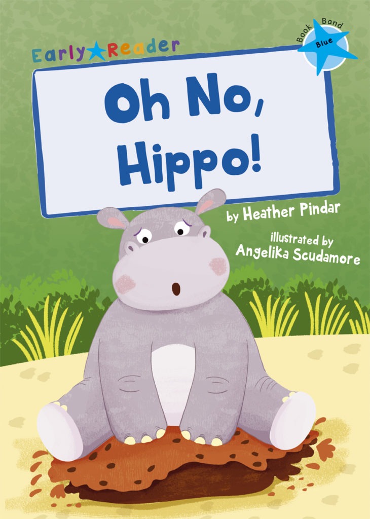 Maverick Early Reader Blue (Level 4): Oh No, Hippo!