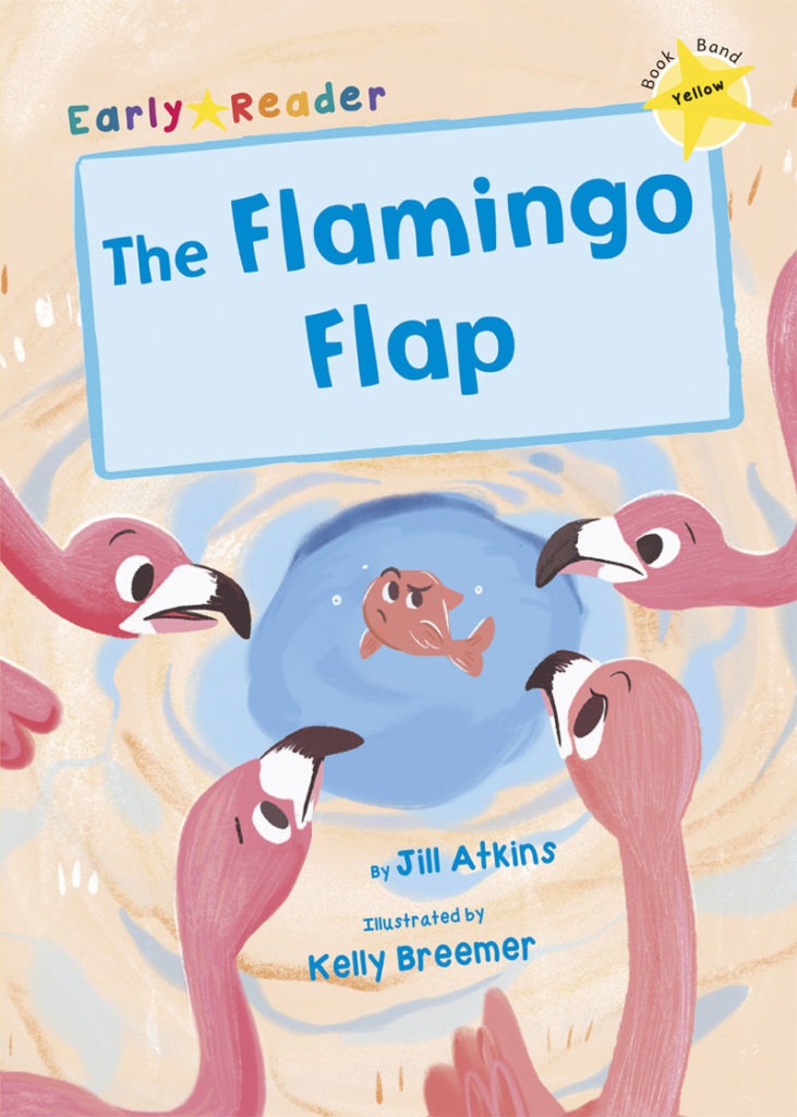 Maverick Early Reader Yellow (Level 3): The Flamingo Flap