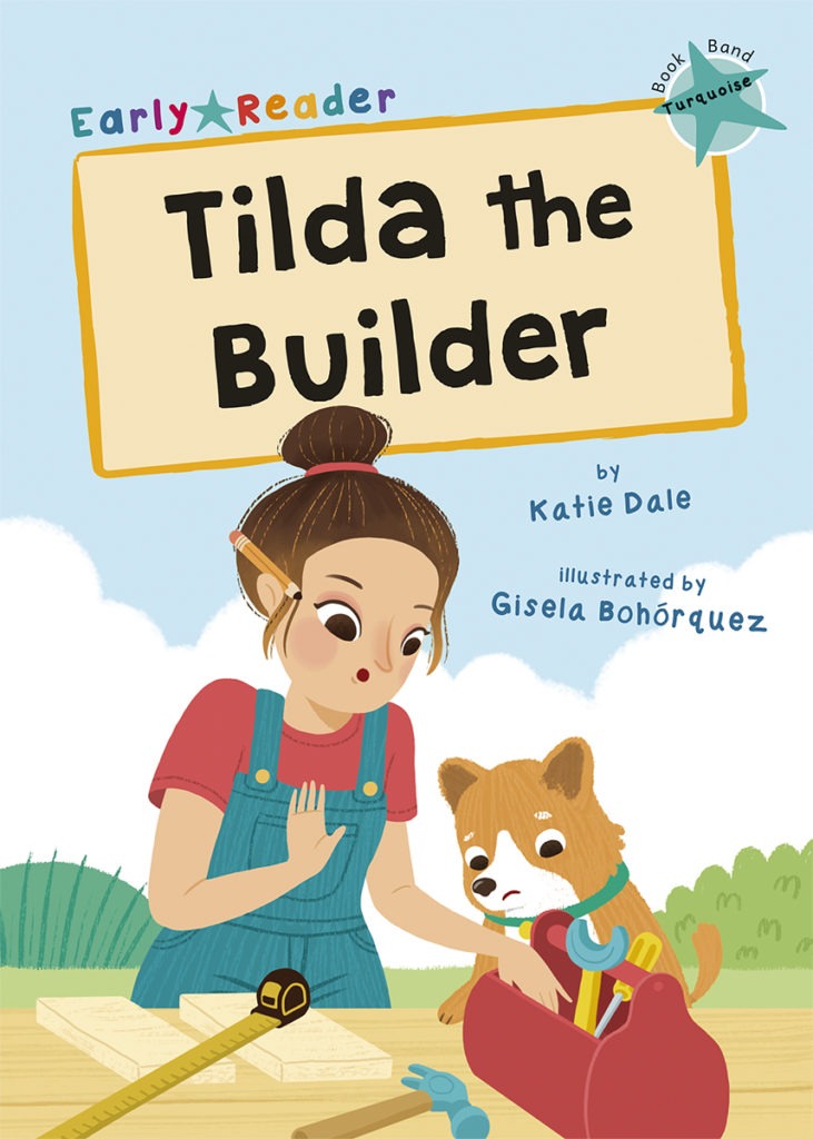 Maverick Early Reader Turquoise (Level 7): Tilda The Builder