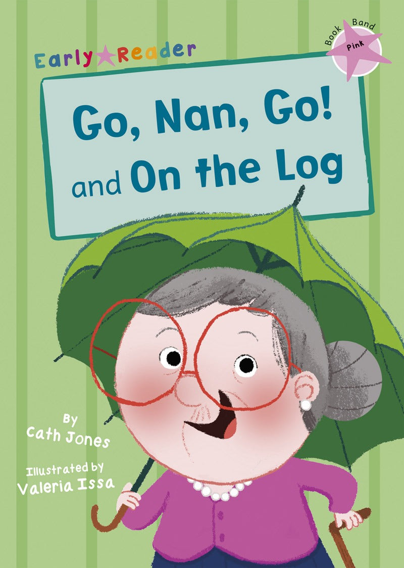 Maverick Early Reader Pink (Level 1): Go, Nan, Go! & On The Log