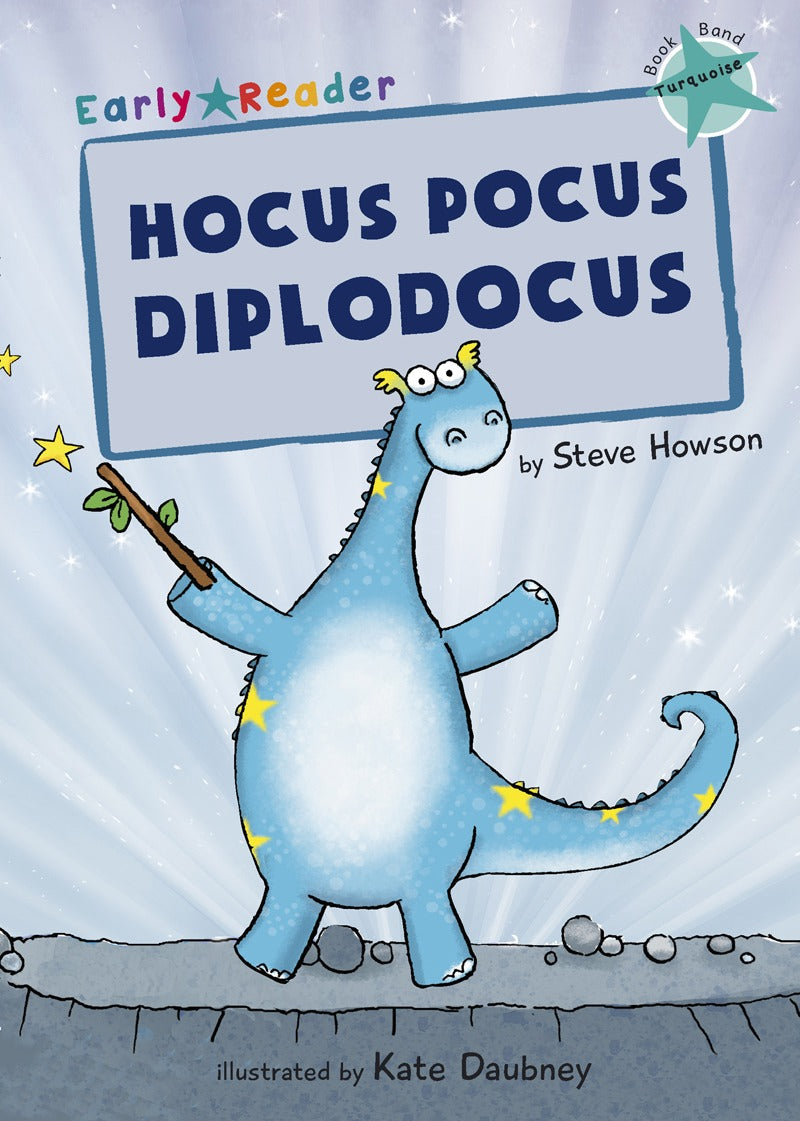 Maverick Early Reader Turquoise (Level 7): Hocus Pocus Diplodocus