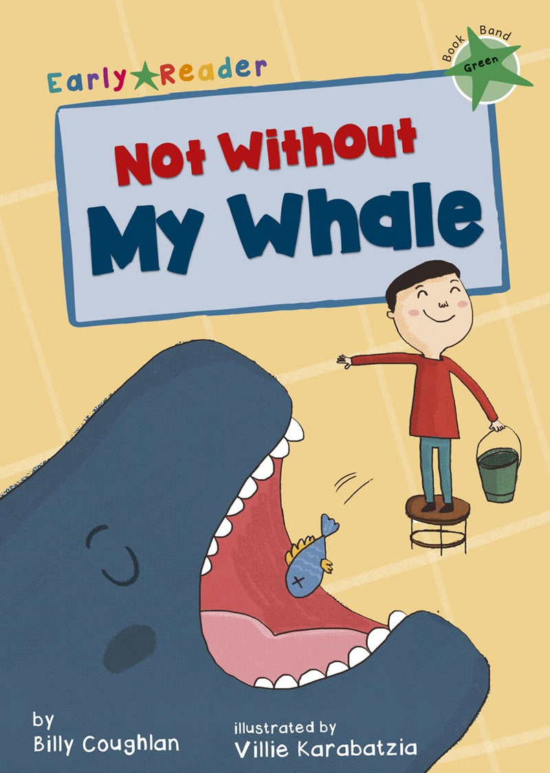 Maverick Early Reader Green (Level 5): Not Without My Whale