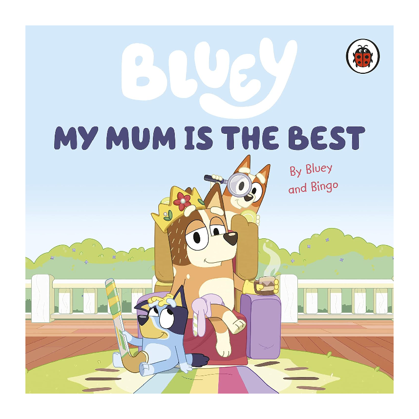 Bluey: My Mum Is the Best