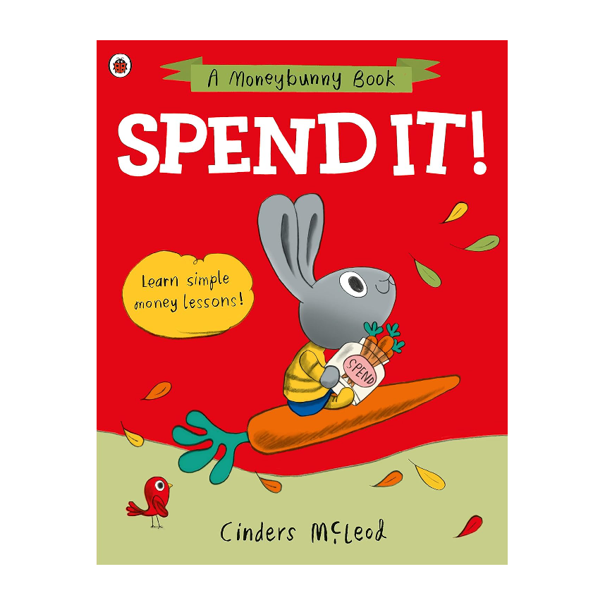 A Moneybunny Book: Spend It!