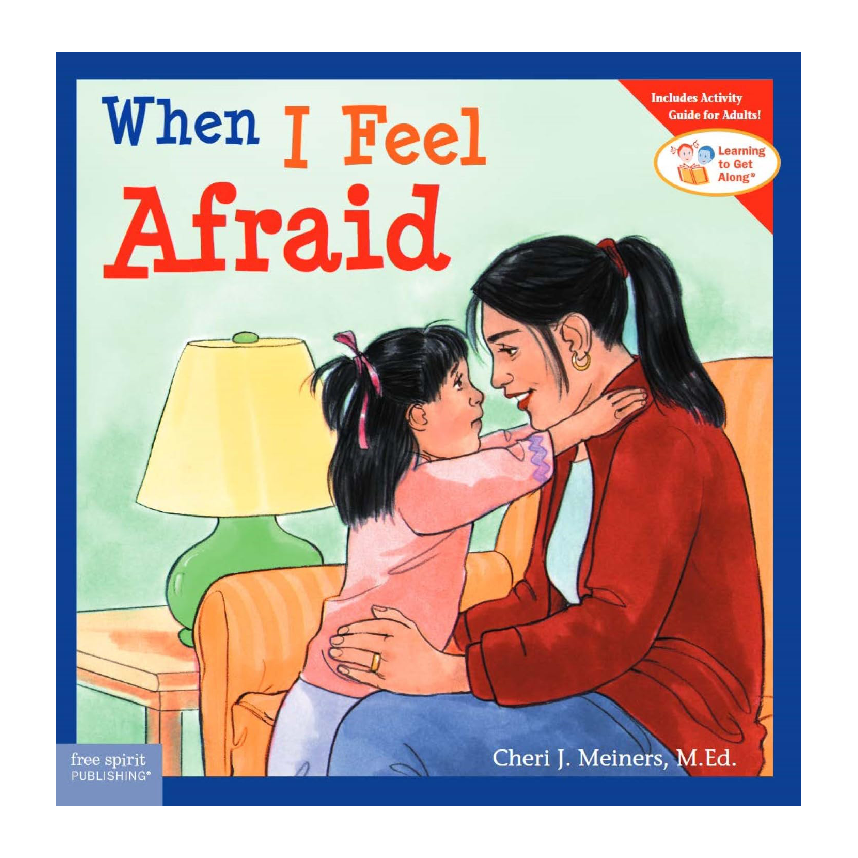 Learning To Get Along: When I Feel Afraid (Ages 4-8)