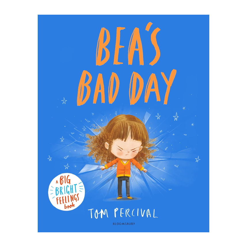 A Big Bright Feelings Book: Bea's Bad Day