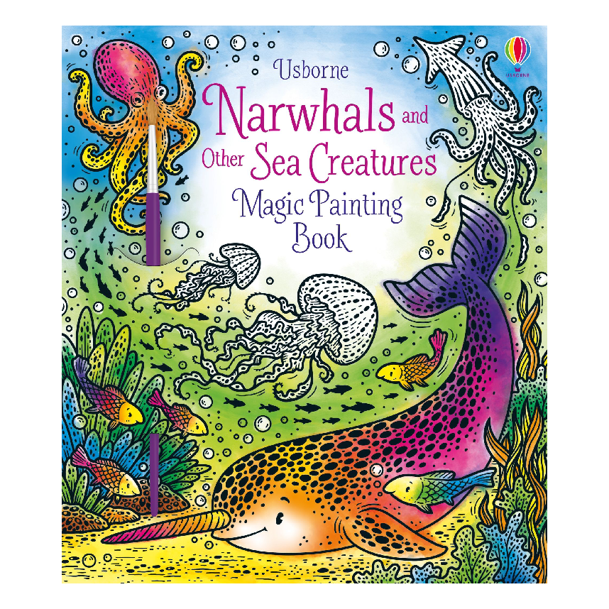 Usborne Magic Painting Book: Narwhals And Other Sea Creatures