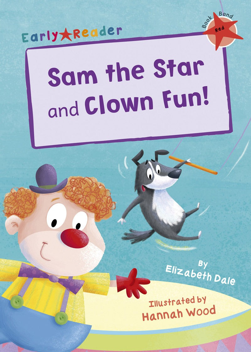 Maverick Early Reader Red (Level 2): Sam The Star & Clown Fun!