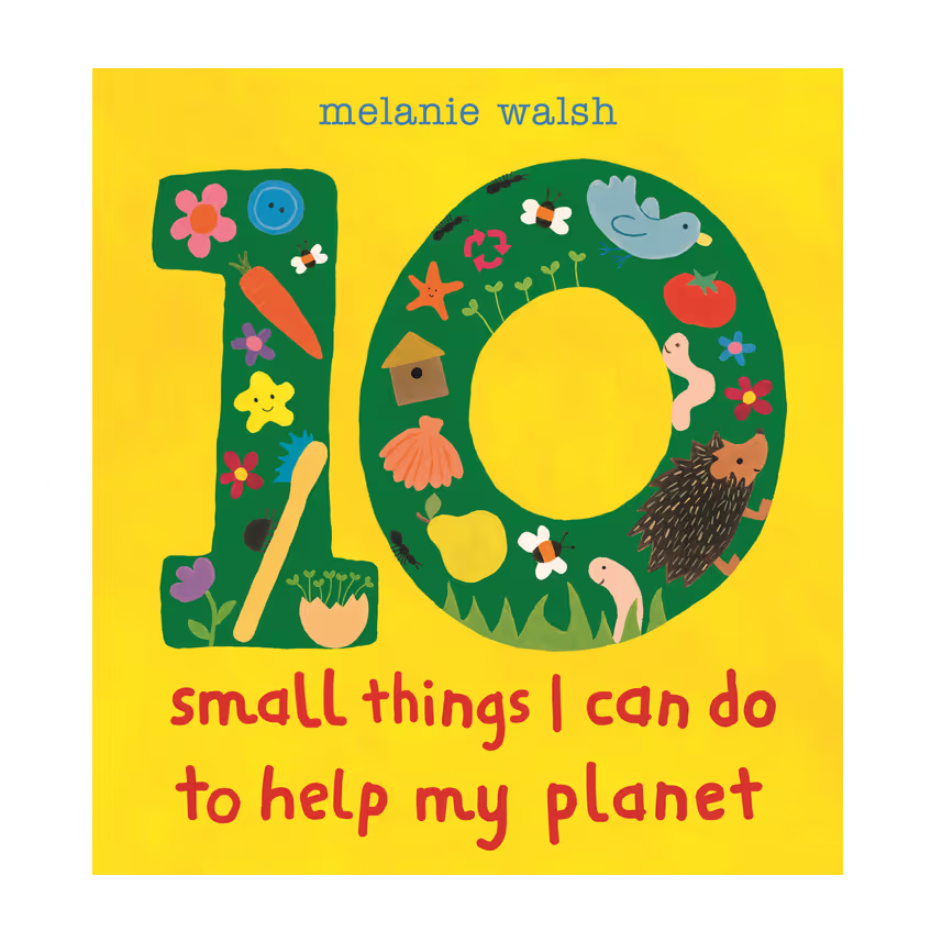 Ten Small Things I Can Do To Help My Planet