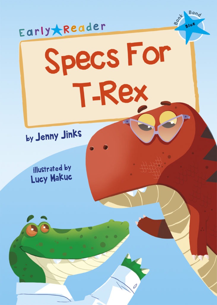 Maverick Early Reader Blue (Level 4): Specs For T-Rex