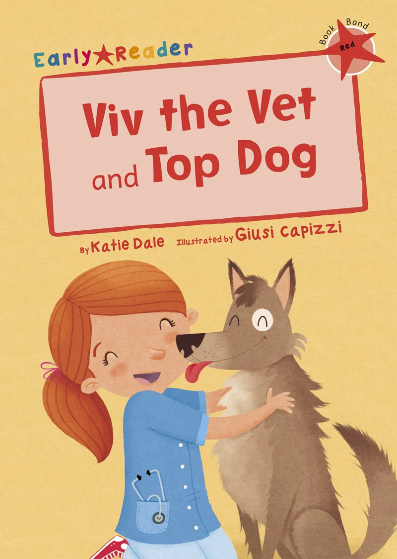 Maverick Early Reader Red (Level 2): Viv The Vet & Top Dog