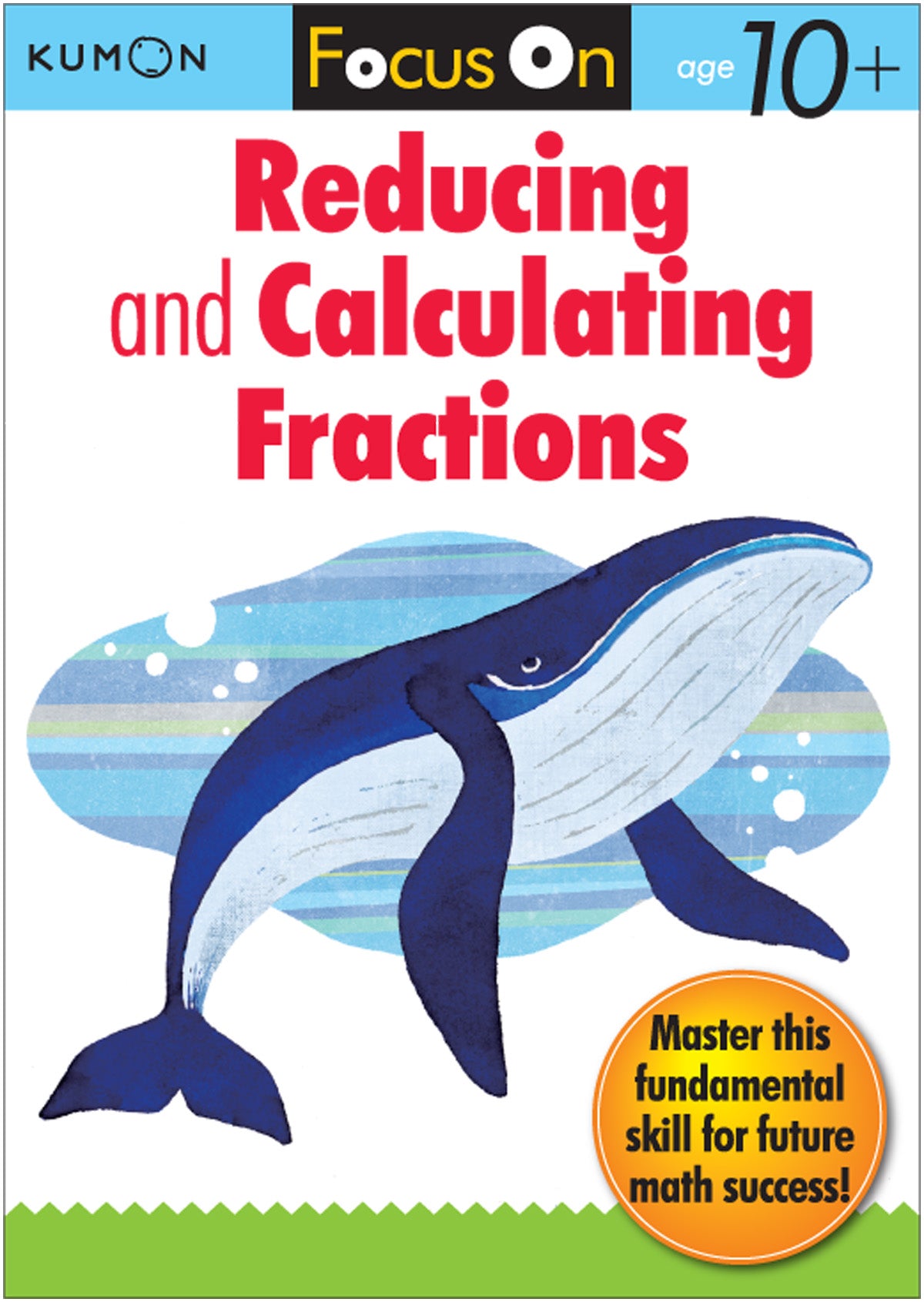Kumon Focus On: Reducing & Calculating Fractions