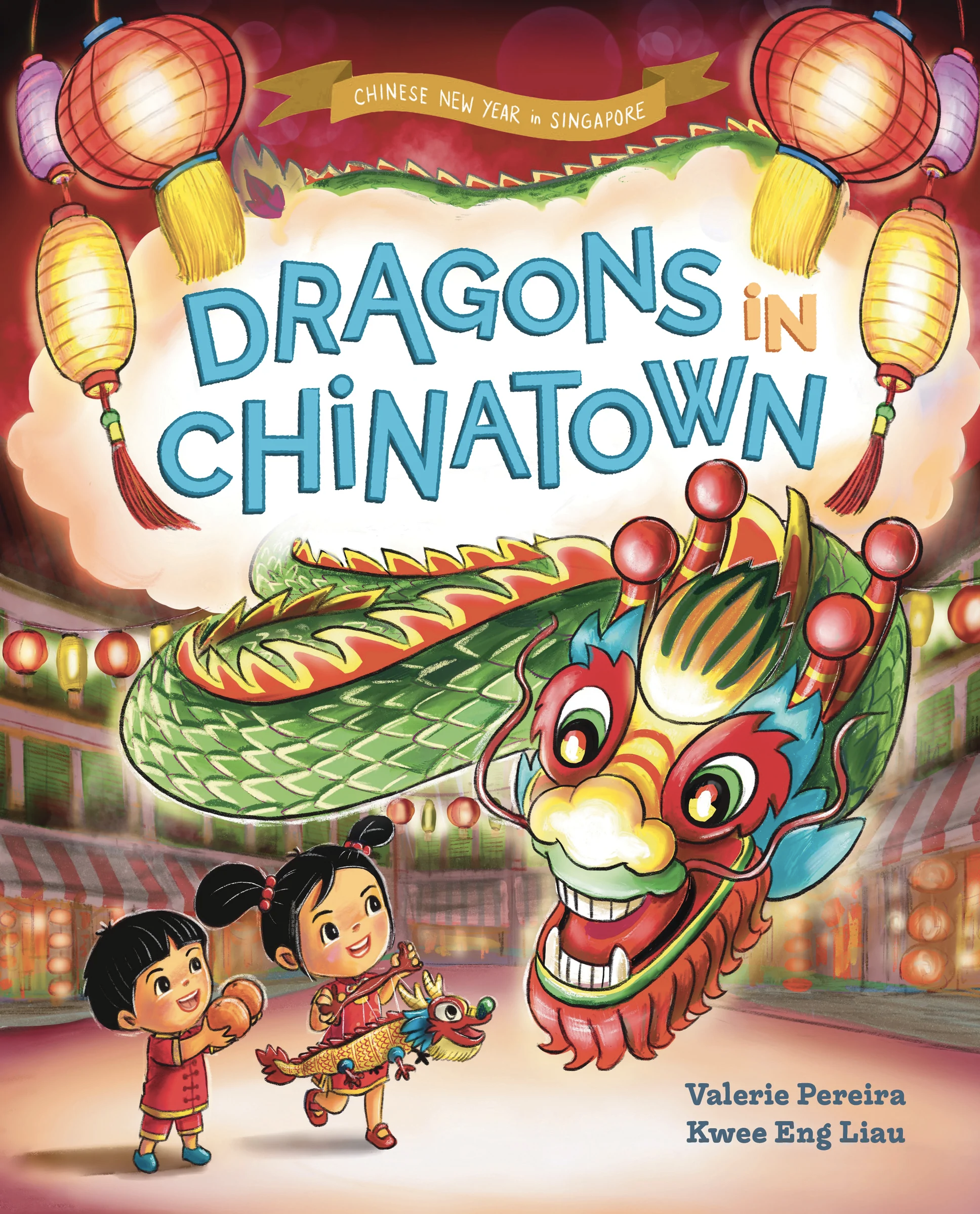 Chinese New Year in Singapore: Dragons In Chinatown