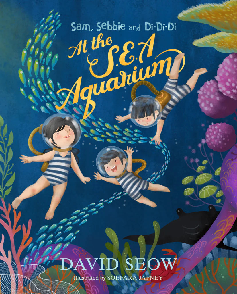 Sam, Sebbie & Di-Di-Di (Book 2): At The S.E.A. Aquarium