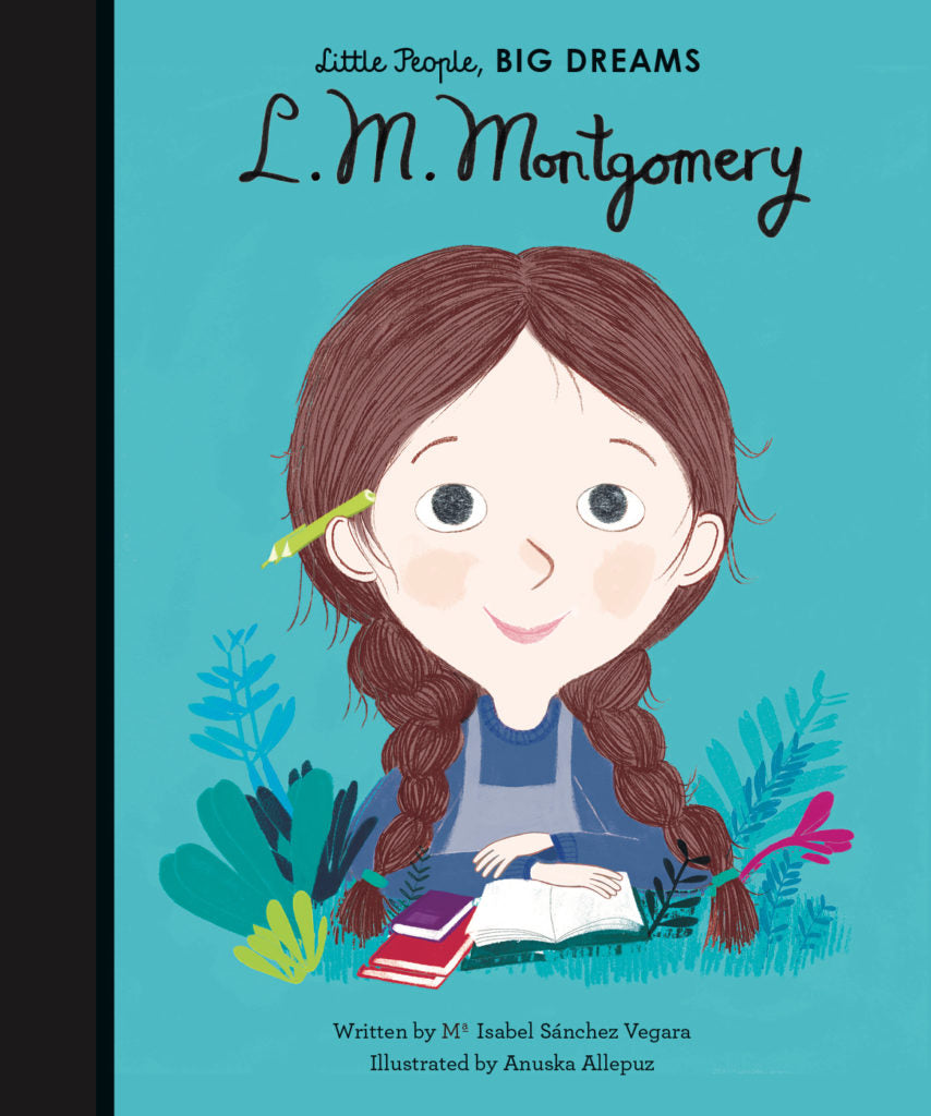 Little People, Big Dreams: Lucy Maud Montgomery