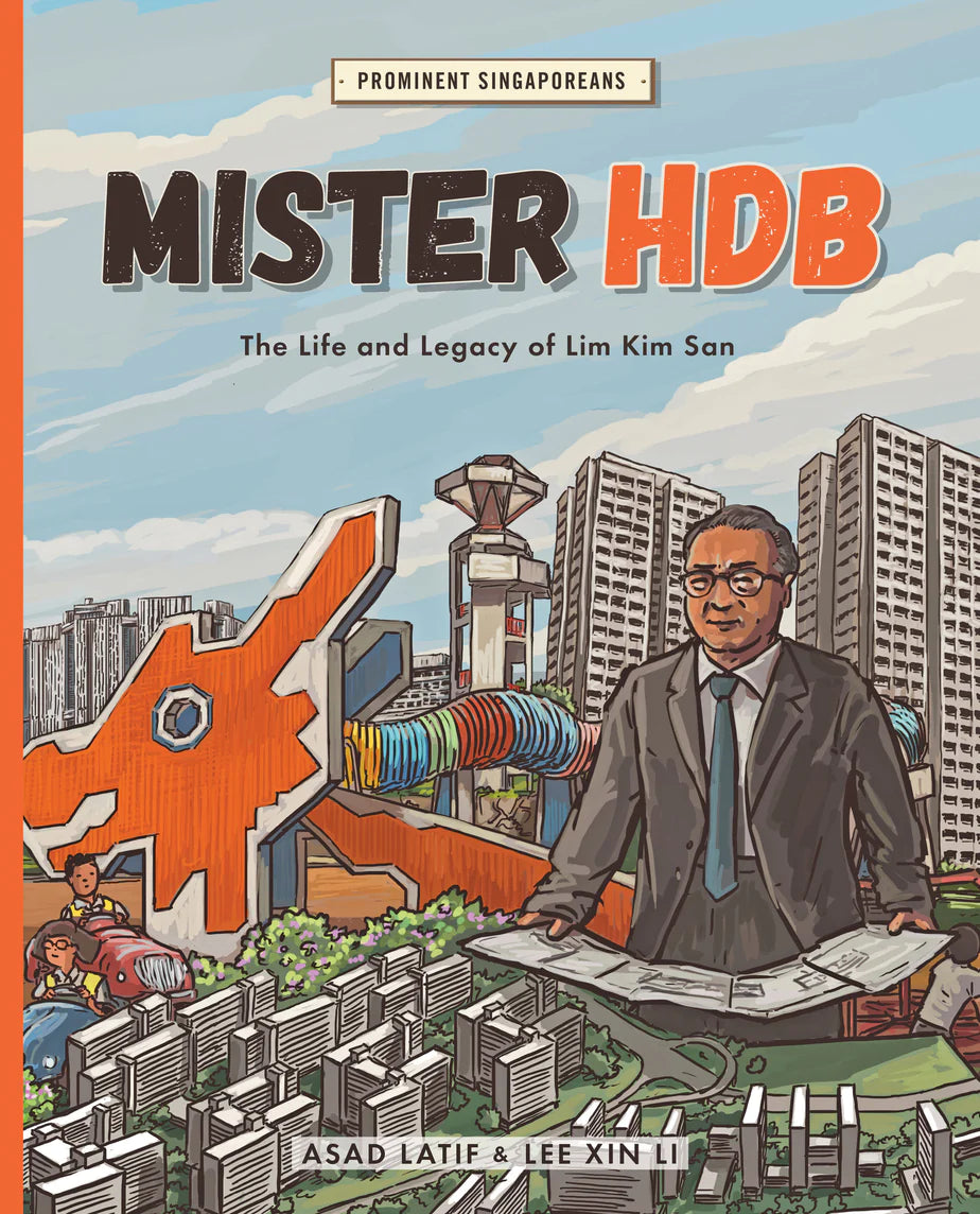 Prominent Singaporeans: Mister HDB: The Life & Legacy Of Lim Kim San