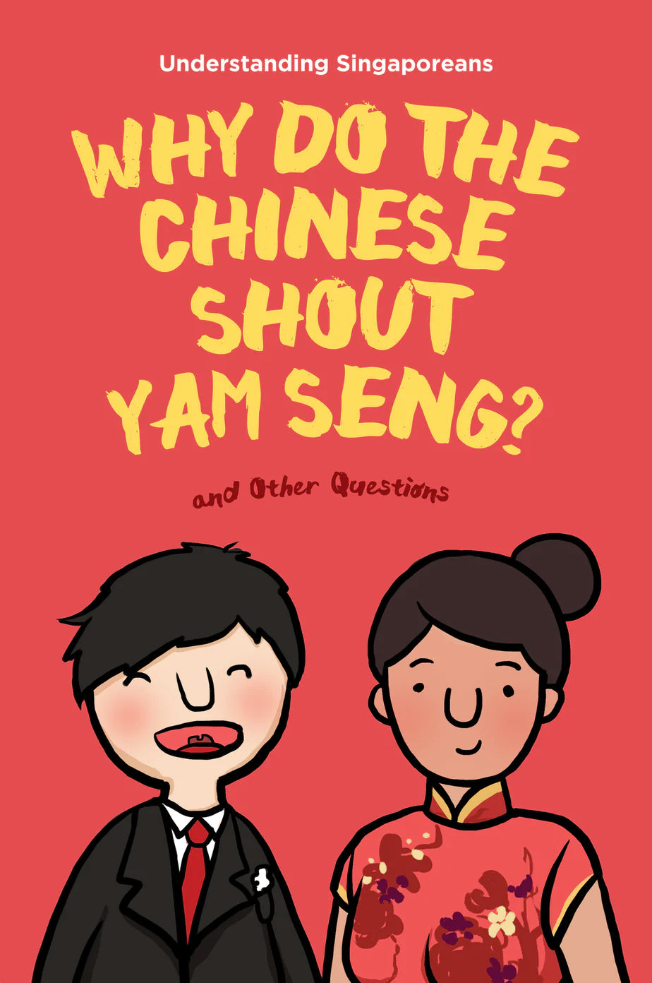 Understanding Singaporeans: Why Do The Chinese Shout Yum Seng?