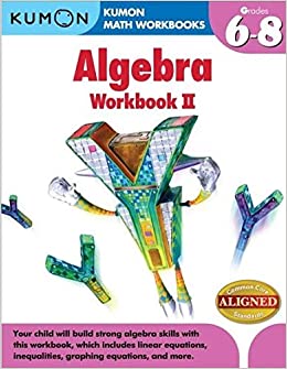 Kumon Grades 6-8: Algebra Workbook II