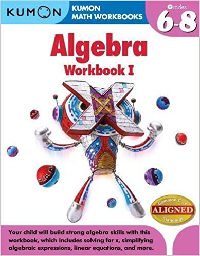 Kumon Grades 6-8: Algebra Workbook I